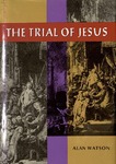 The Trial of Jesus by Alan Watson
