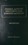 Federal and State Postconviction Remedies and Relief (1992 edition) by Donald E. Wilkes, Jr.