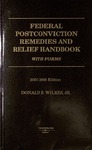 Federal Postconviction Remedies and Relief Handbook with Forms (2007-2008 edition)