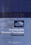 Inside Investigative Criminal Procedure: What Matters and Why