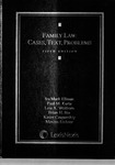Family Law: Cases, Text, Problems (5th edition) by Paul M. Kurtz, Ira M. Ellman, Lois A. Weithorn, Brian Bix, Karen Czapanskiy, and Maxine Eichner