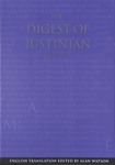 The Digest of Justinian (revised, English edition)