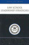 Law School Leadership Strategies: Top Deans on Benchmarking Success, Incorporating Feedback from Faculty and Students, and Building the Endowment by Rebecca White
