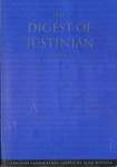 The Digest of Justinian (Revised English language edition) by Alan Watson