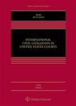 International Civil Litigation in United States Courts (6th edition)