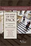 Stay Ahead of the Pack: Your Comprehensive Guide to the Upper Level Curriculum by Gregg Polsky, Robert L. Glicksman, David C. Gary, Andrew Lund, Eric Miller, and W. Bradley Wendel