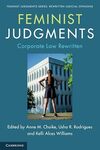 Feminist Judgments: Corporate Law Rewritten by Anne Choike, Usha Rodrigues, and Kelli Alces Williams