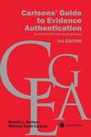 Carlsons' Guide to Evidence Authentication: Essential Foundations for Georgia Advocates (Third Edition)