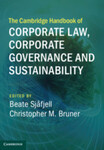 The Cambridge Handbook of Corporate Law, Corporate Governance and Sustainability by Beate Sjåfjell and Christopher Bruner