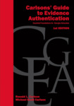 Carlsons' Guide to Evidence Authentication: Essential Foundations for Georgia Advocates by Ronald Carlson and Michael Scott Carlson