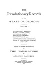 The Revolutionary Records of the State of Georgia, Vol. I